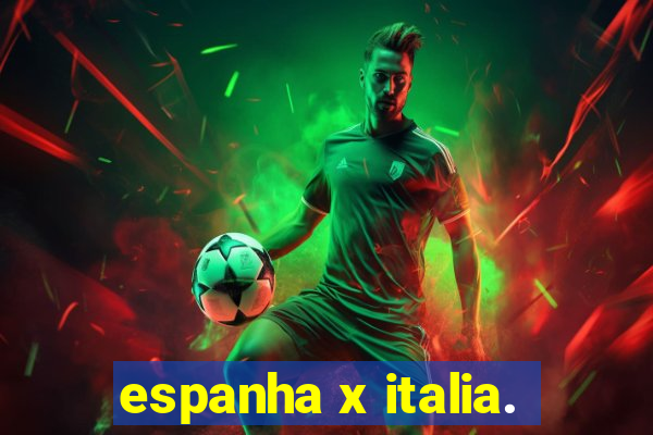 espanha x italia.